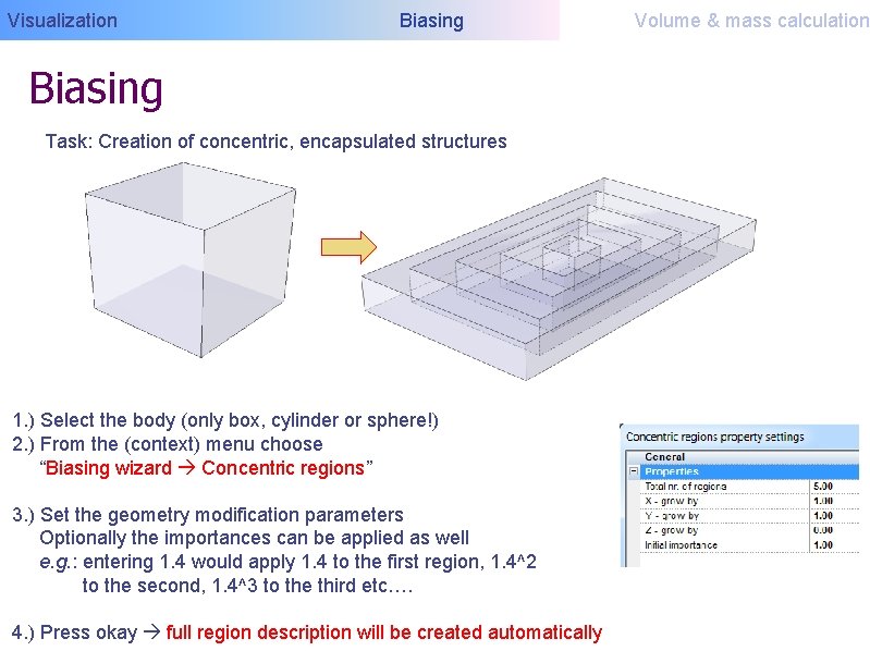 Visualization Biasing Task: Creation of concentric, encapsulated structures 1. ) Select the body (only