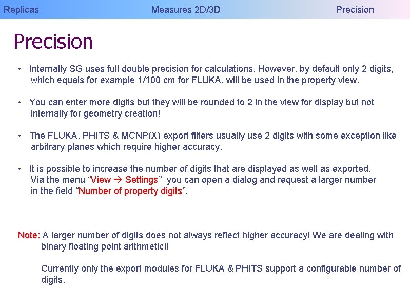 Replicas Measures 2 D/3 D Precision • Internally SG uses full double precision for