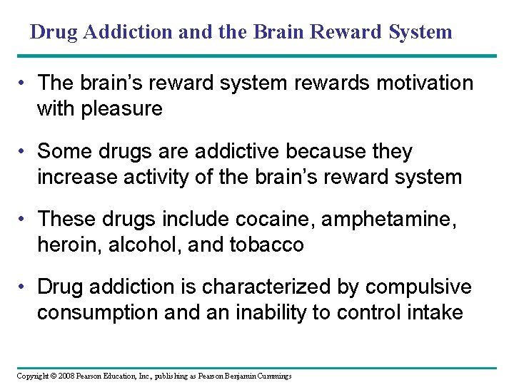 Drug Addiction and the Brain Reward System • The brain’s reward system rewards motivation