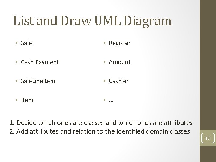 List and Draw UML Diagram • Sale • Register • Cash Payment • Amount