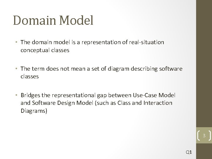 Domain Model • The domain model is a representation of real-situation conceptual classes •