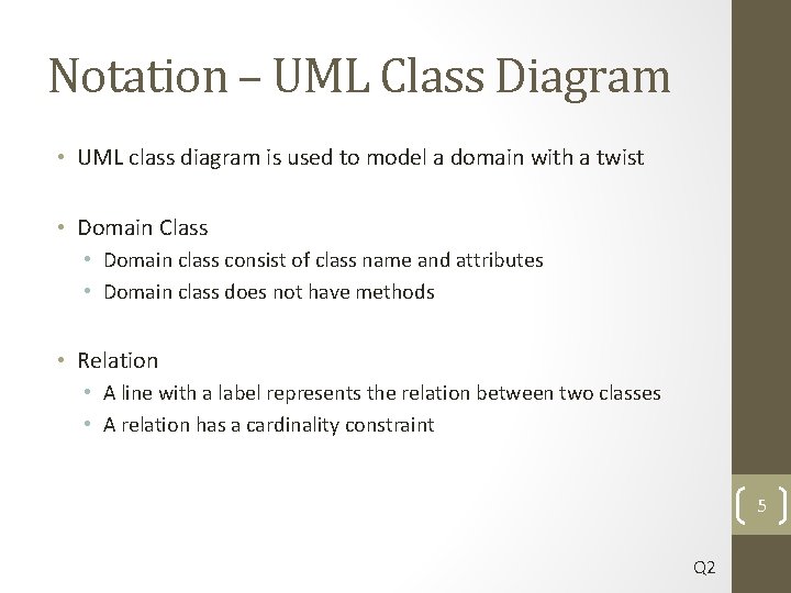 Notation – UML Class Diagram • UML class diagram is used to model a