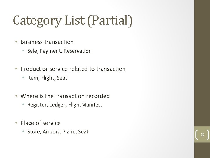 Category List (Partial) • Business transaction • Sale, Payment, Reservation • Product or service