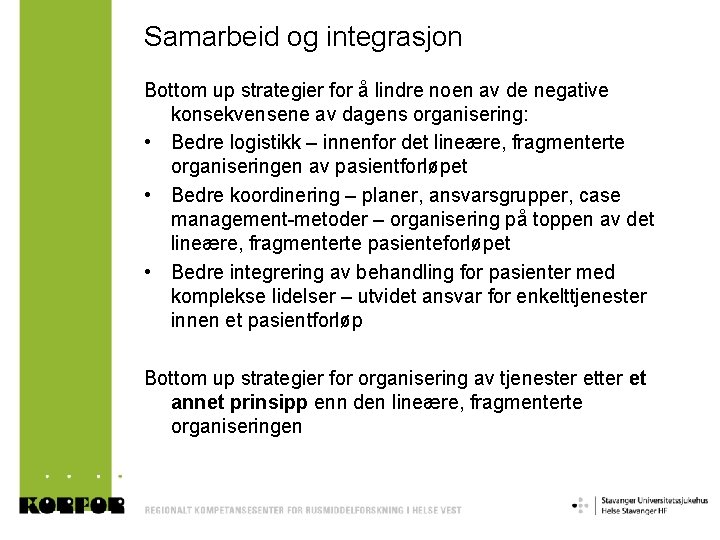 Samarbeid og integrasjon Bottom up strategier for å lindre noen av de negative konsekvensene