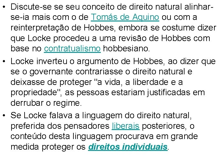  • Discute-se se seu conceito de direito natural alinharse-ia mais com o de