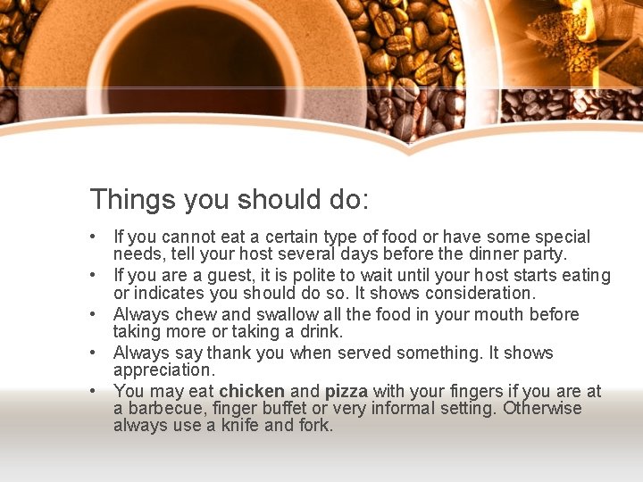 Things you should do: • If you cannot eat a certain type of food