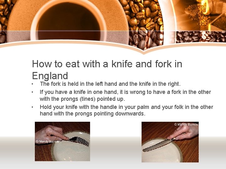 How to eat with a knife and fork in England • • • The