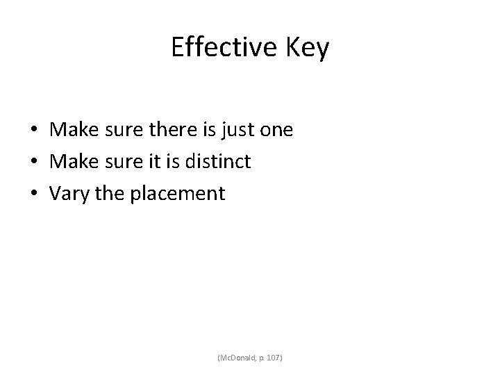 Effective Key • Make sure there is just one • Make sure it is
