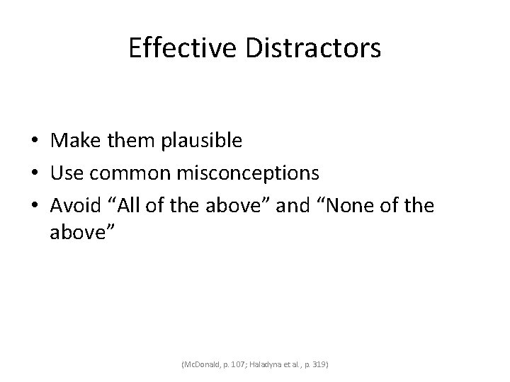 Effective Distractors • Make them plausible • Use common misconceptions • Avoid “All of