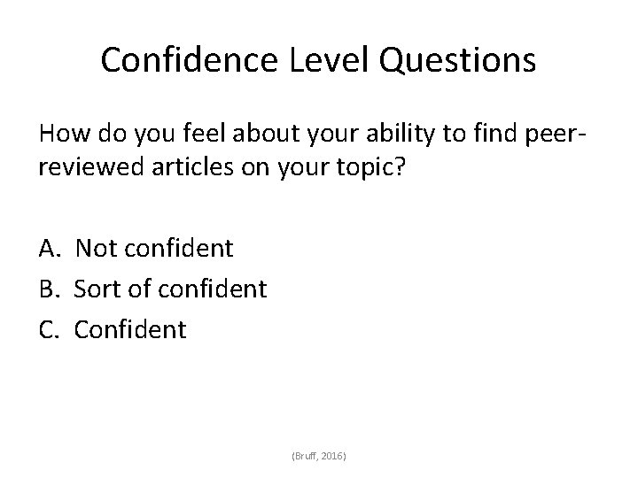 Confidence Level Questions How do you feel about your ability to find peerreviewed articles