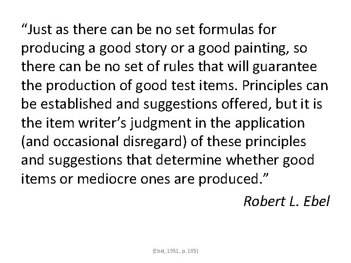 “Just as there can be no set formulas for producing a good story or