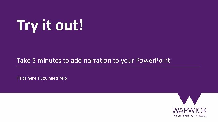 Try it out! Take 5 minutes to add narration to your Power. Point I’ll