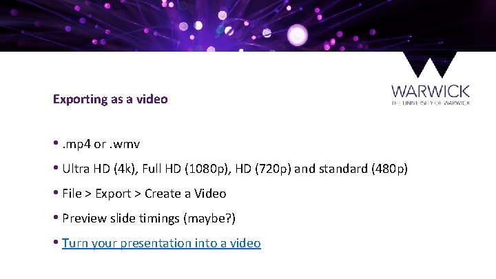 Exporting as a video • . mp 4 or. wmv • Ultra HD (4