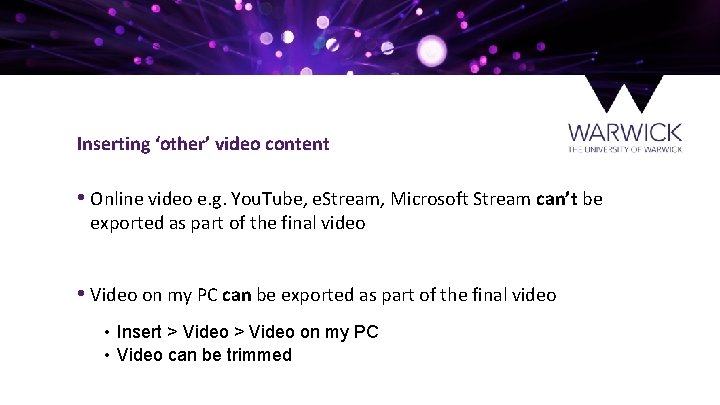 Inserting ‘other’ video content • Online video e. g. You. Tube, e. Stream, Microsoft