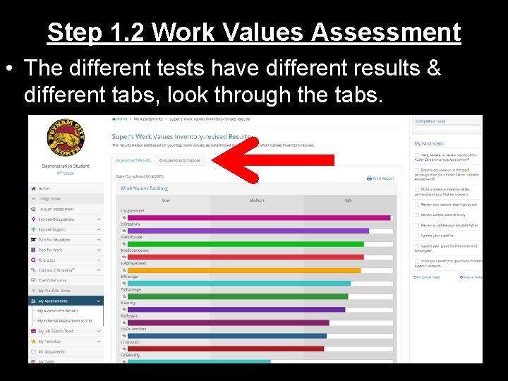 Step 1. 2 Work Values Assessment • The different tests have different results &