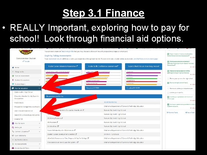 Step 3. 1 Finance • REALLY Important, exploring how to pay for school! Look