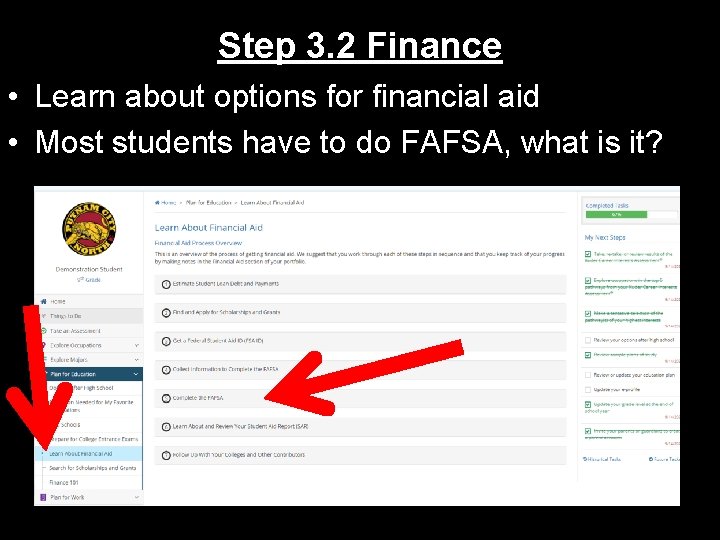 Step 3. 2 Finance • Learn about options for financial aid • Most students