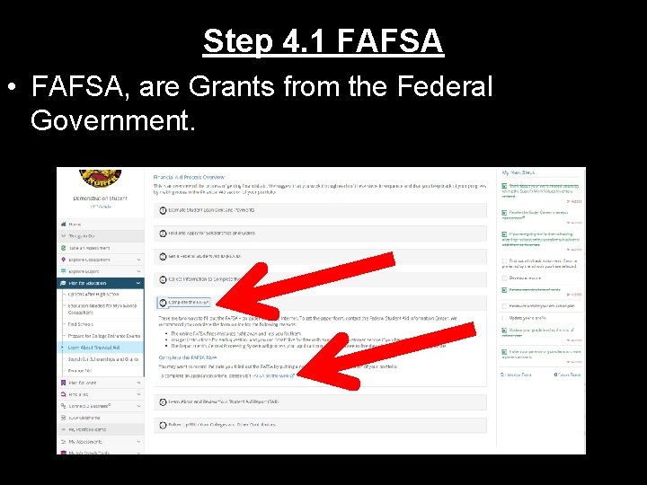 Step 4. 1 FAFSA • FAFSA, are Grants from the Federal Government. 