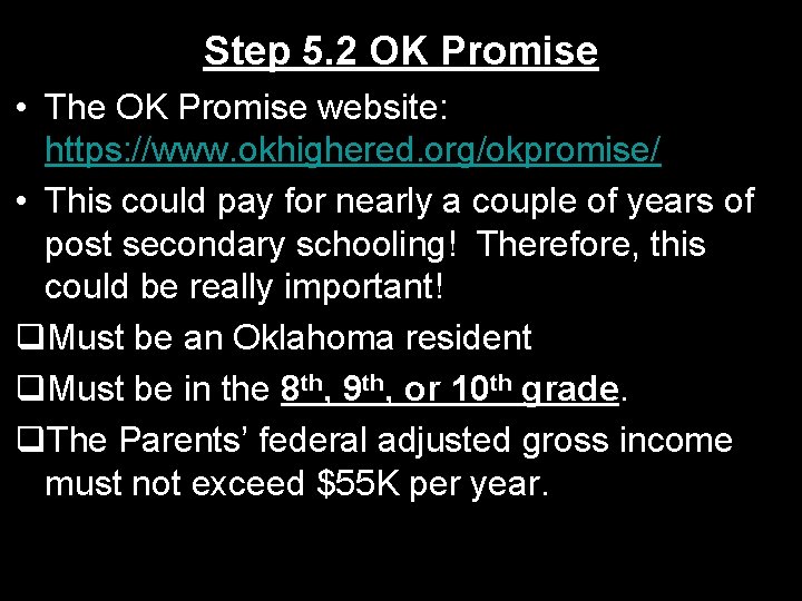 Step 5. 2 OK Promise • The OK Promise website: https: //www. okhighered. org/okpromise/