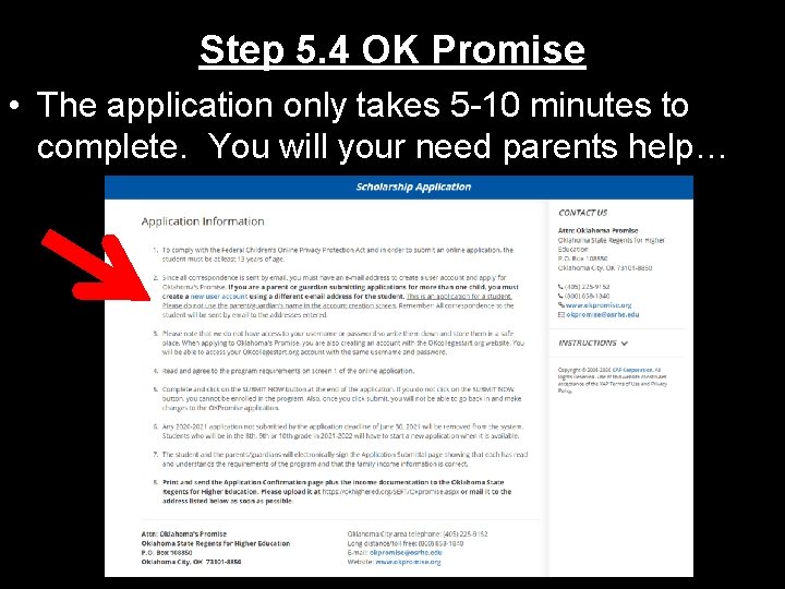 Step 5. 4 OK Promise • The application only takes 5 -10 minutes to
