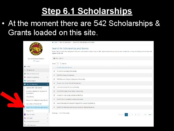 Step 6. 1 Scholarships • At the moment there are 542 Scholarships & Grants