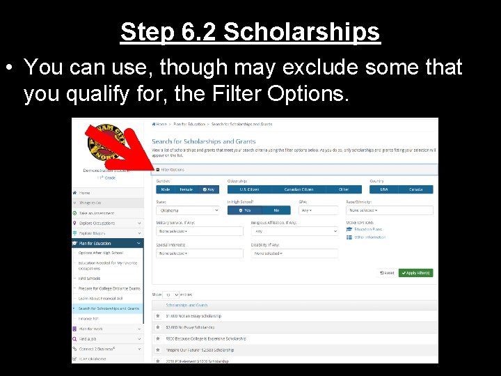Step 6. 2 Scholarships • You can use, though may exclude some that you