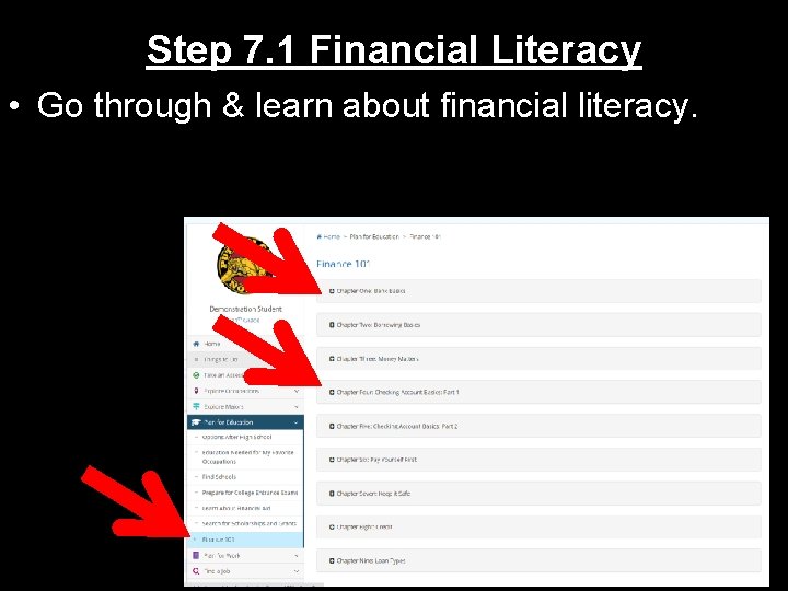 Step 7. 1 Financial Literacy • Go through & learn about financial literacy. 