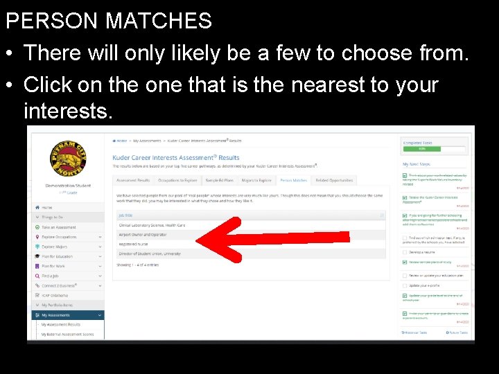 PERSON MATCHES • There will only likely be a few to choose from. •