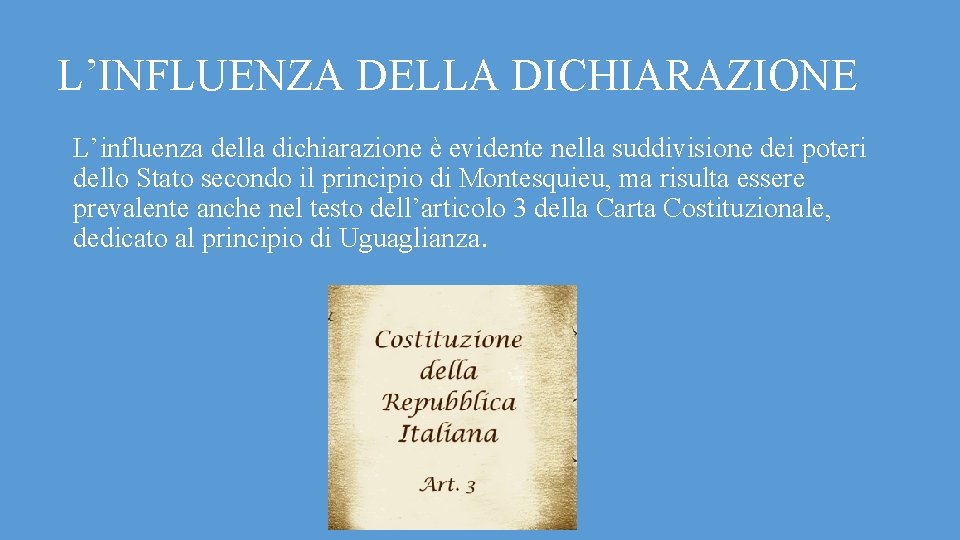 L’INFLUENZA DELLA DICHIARAZIONE L’influenza della dichiarazione è evidente nella suddivisione dei poteri dello Stato