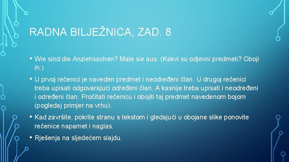 RADNA BILJEŽNICA, ZAD. 8 • Wie sind die Anziehsachen? Male sie aus. (Kakvi su