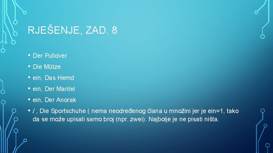 RJEŠENJE, ZAD. 8 • Der Pullover • Die Mütze • ein, Das Hemd •