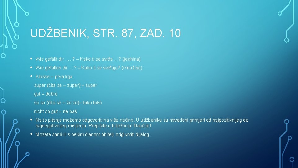 UDŽBENIK, STR. 87, ZAD. 10 • • • Wie gefällt dir …. . ?