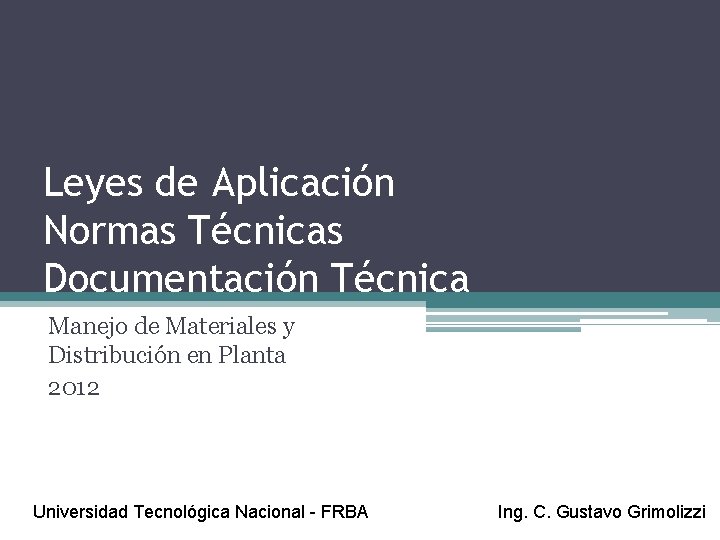 Leyes de Aplicación Normas Técnicas Documentación Técnica Manejo de Materiales y Distribución en Planta