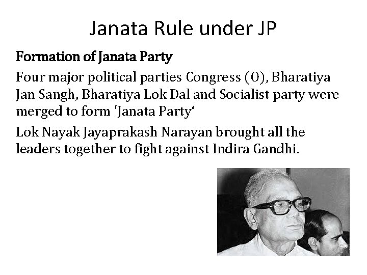 Janata Rule under JP Formation of Janata Party Four major political parties Congress (O),