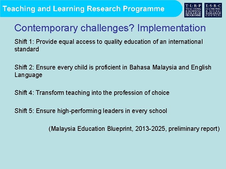 Contemporary challenges? Implementation Shift 1: Provide equal access to quality education of an international