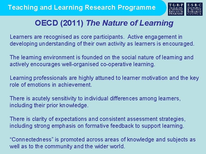 Teaching and Learning Research Programme OECD (2011) The Nature of Learning Learners are recognised