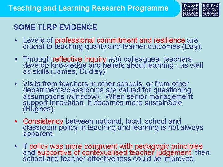 Teaching and Learning Research Programme SOME TLRP EVIDENCE • Levels of professional commitment and