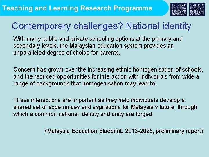 Contemporary challenges? National identity With many public and private schooling options at the primary