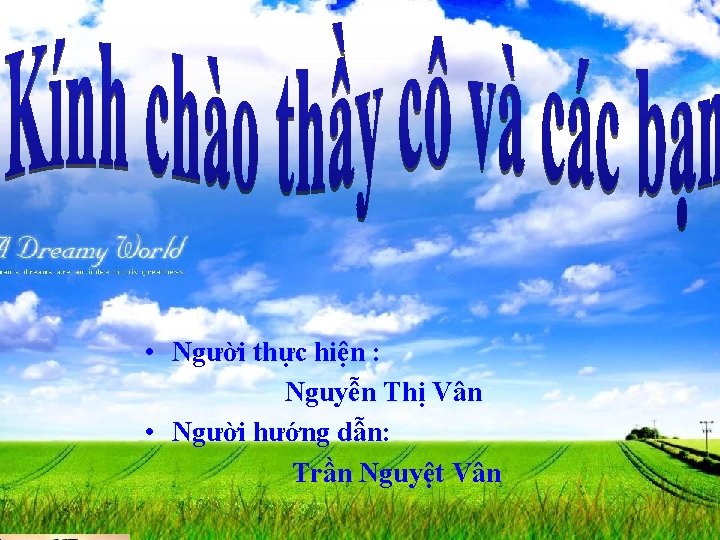  • Người thực hiện : Nguyễn Thị Vân • Người hướng dẫn: Trần