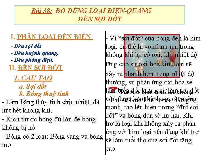 Bài 38: ĐỒ DÙNG LOẠI ĐIỆN-QUANG ĐÈN SỢI ĐỐT I. PH N LOẠI ĐÈN