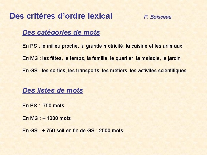 Des critères d’ordre lexical P. Boisseau Des catégories de mots En PS : le