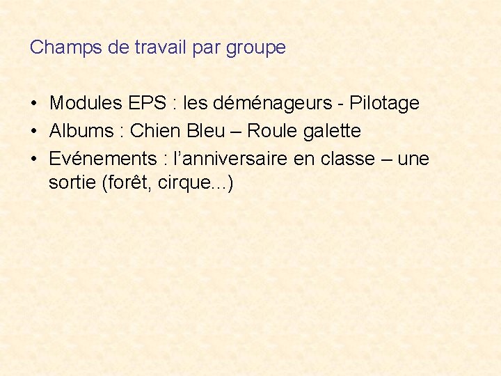 Champs de travail par groupe • Modules EPS : les déménageurs - Pilotage •