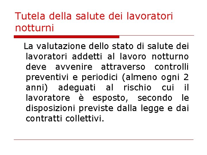 Tutela della salute dei lavoratori notturni La valutazione dello stato di salute dei lavoratori