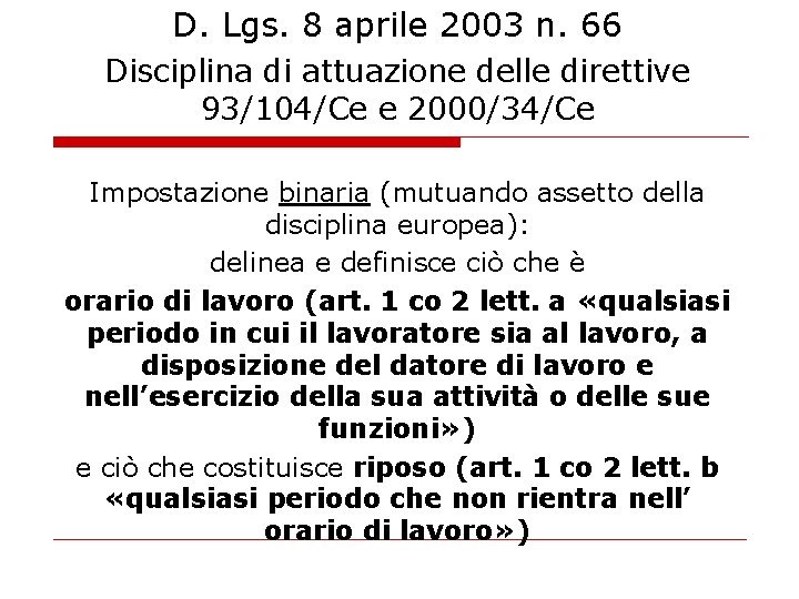 D. Lgs. 8 aprile 2003 n. 66 Disciplina di attuazione delle direttive 93/104/Ce e