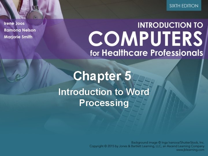 Chapter 5 Introduction to Word Processing Chapter 5 Introduction to Word Processing