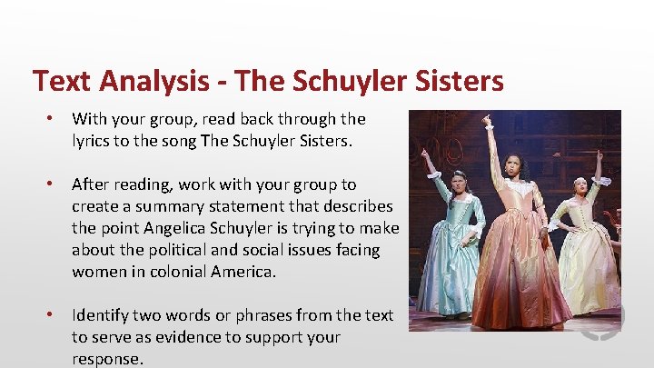 Text Analysis - The Schuyler Sisters • With your group, read back through the