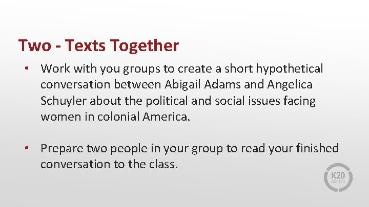 Two - Texts Together • Work with you groups to create a short hypothetical