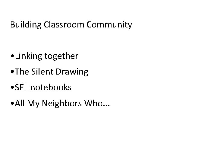 Building Classroom Community • Linking together • The Silent Drawing • SEL notebooks •