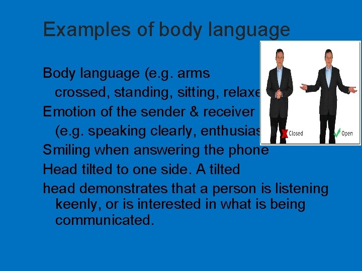 Examples of body language Body language (e. g. arms crossed, standing, sitting, relaxed) Emotion