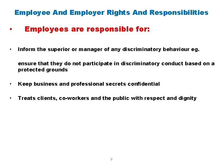 Employee And Employer Rights And Responsibilities • • Employees are responsible for: Inform the